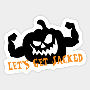 Let's Get Jacked Sticker